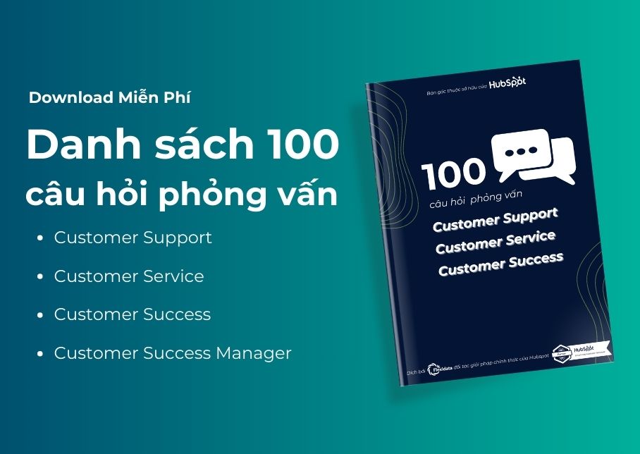 100 câu hỏi phỏng vấn dành cho vị trí Customer Support, Customer